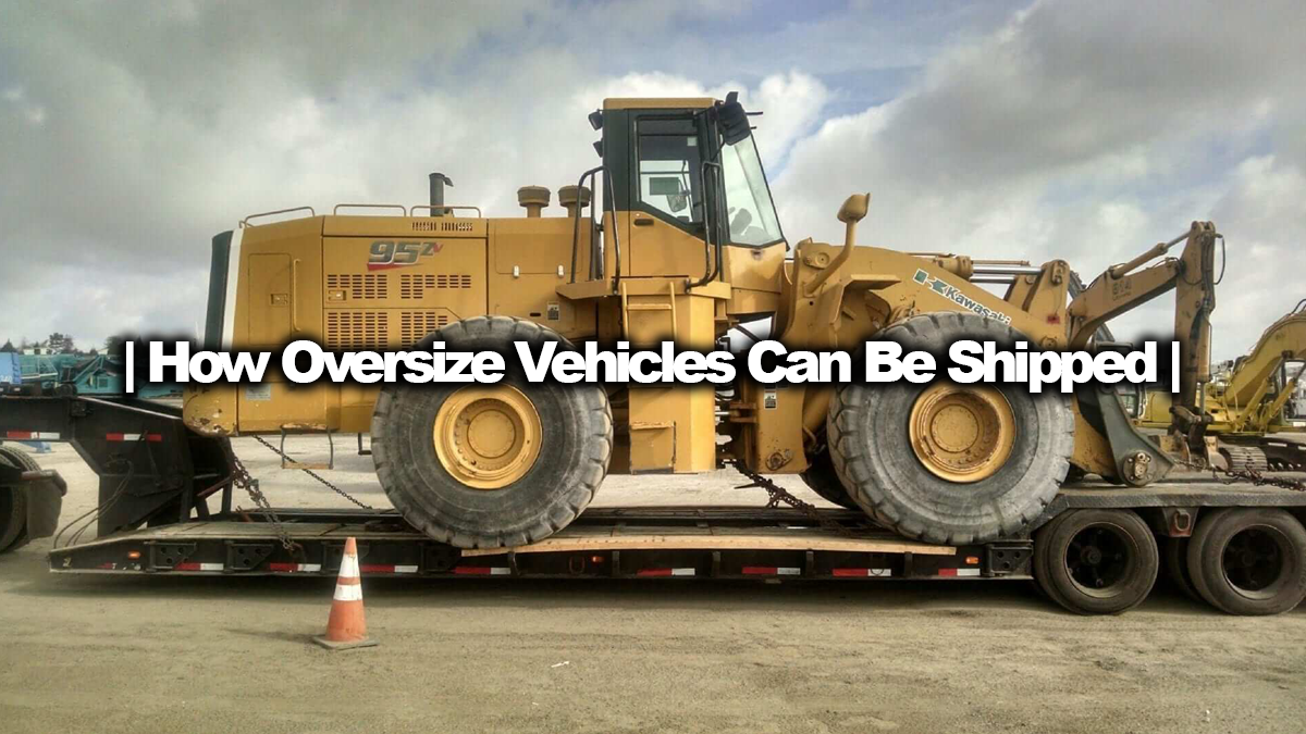 How Oversized Vehicles can be shipped?