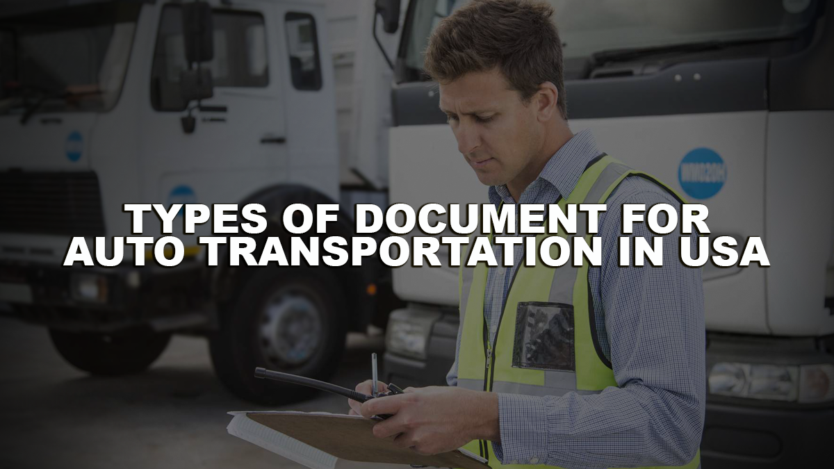 TYPES OF DOCUMENT FOR AUTO TRANSPORTATION IN USA